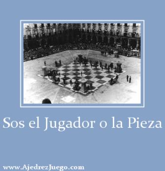 ¿ Sos el Jugador o la Pieza ?